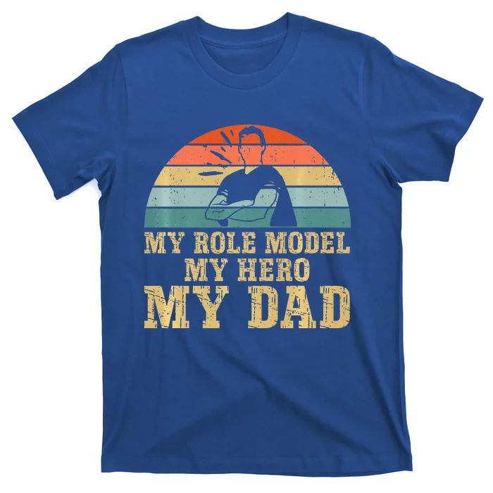 My Role Model My Hero My Dad Fathers Day Son T-Shirt