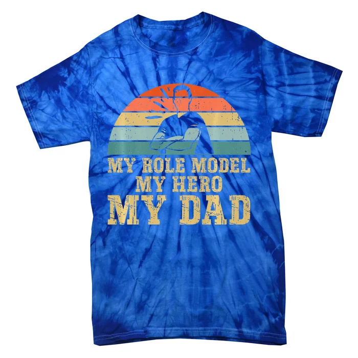 My Role Model My Hero My Dad Fathers Day Son Tie-Dye T-Shirt