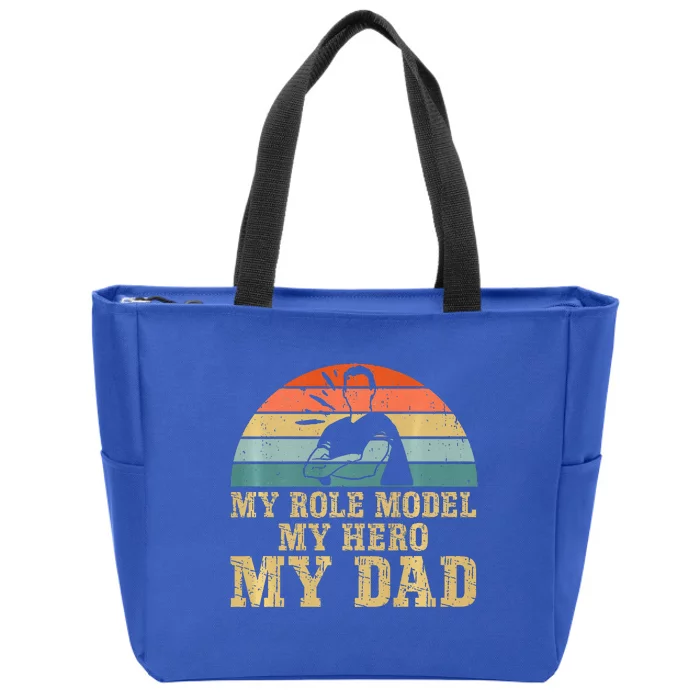 My Role Model My Hero My Dad Fathers Day Son Zip Tote Bag