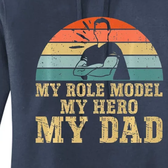 My Role Model My Hero My Dad Fathers Day Son Women's Pullover Hoodie