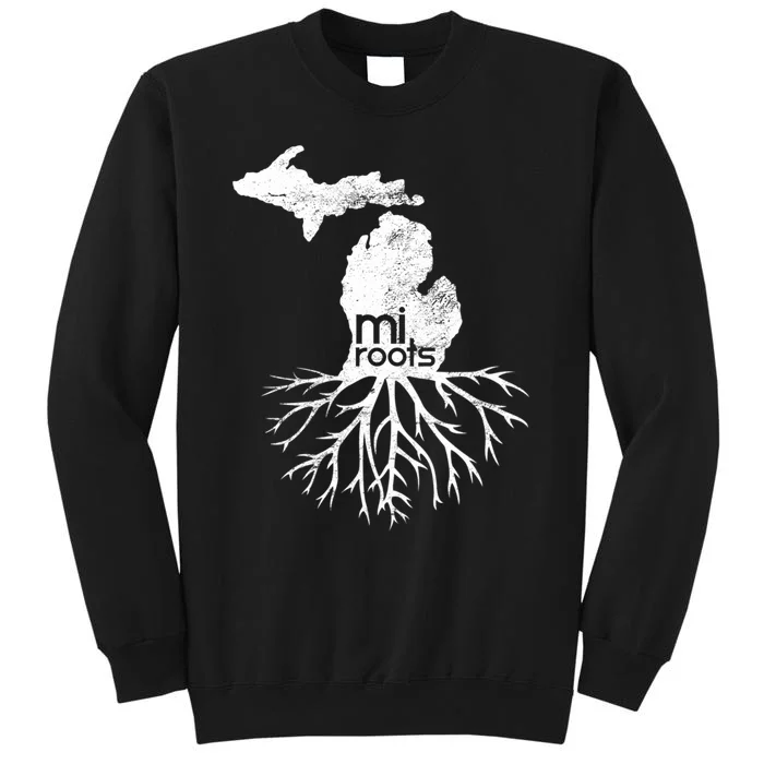 Mi Roots Michigan Map Native Michigander Gift Home State Gift Tall Sweatshirt