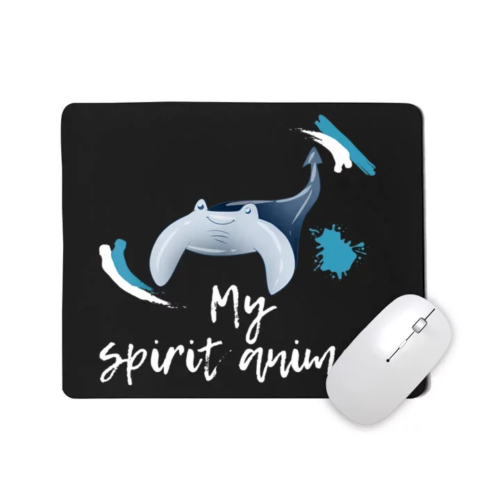 Manta Ray My Spirit Animal Stingray Manta Sea Rays Lovers TShirt Mousepad