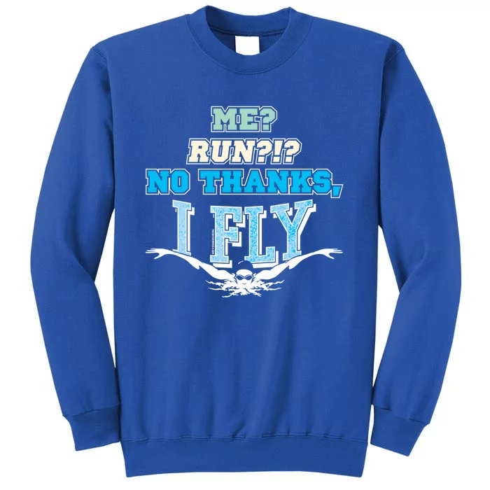 Me Run No Thanks I Fly Funny Butterfly Swimmer Swim Cute Gift Sweatshirt