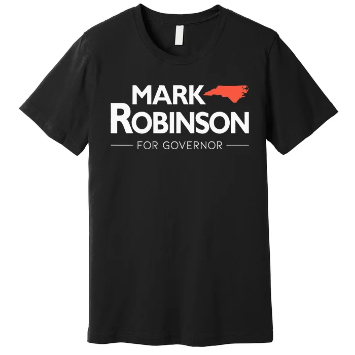 Mark Robinson North Carolina For Governor Election 2024 NC Premium T-Shirt