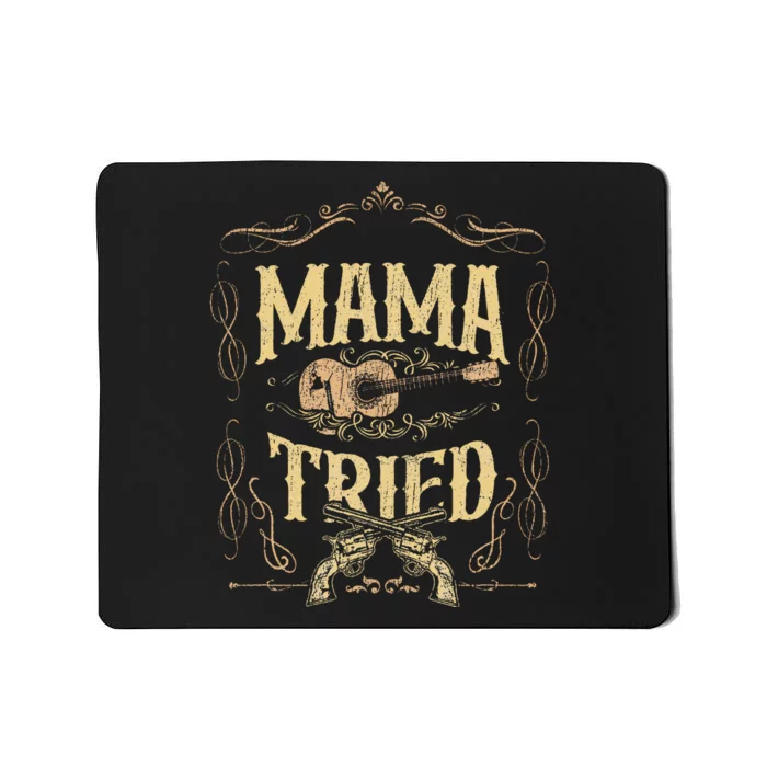 Mama-Tried Renegade Outlaw Music Lovers Country Mousepad