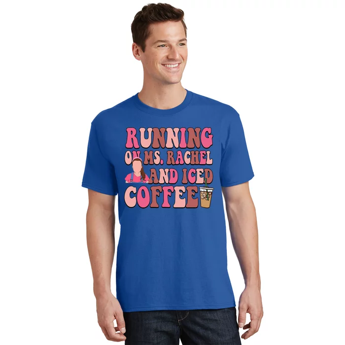 Mom Running On Ms Rachel And Iced Coffee T-Shirt