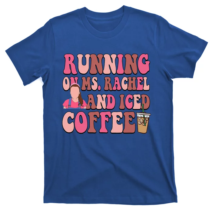 Mom Running On Ms Rachel And Iced Coffee T-Shirt