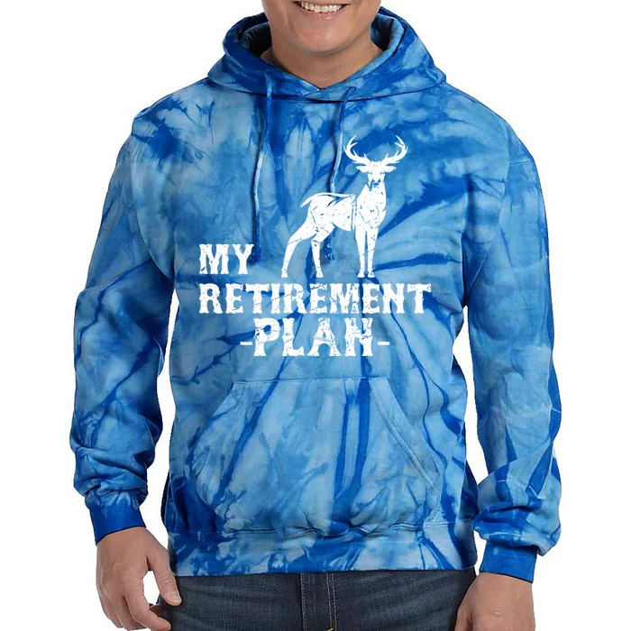 My Retiret Plan Funny Hunter Deer Buck Hunting Vintage Meaningful Gift Tie Dye Hoodie