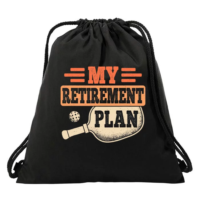 My Retirement Plan Retro Retire Funny Pickleball Retiring Drawstring Bag