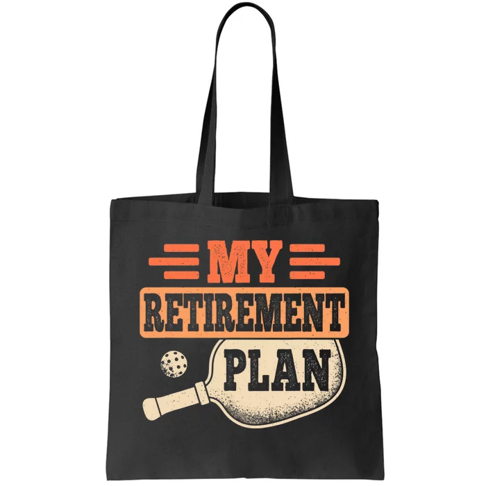 My Retirement Plan Retro Retire Funny Pickleball Retiring Tote Bag