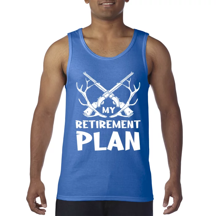 My Retiret Plan Hunter Great Gift Tank Top