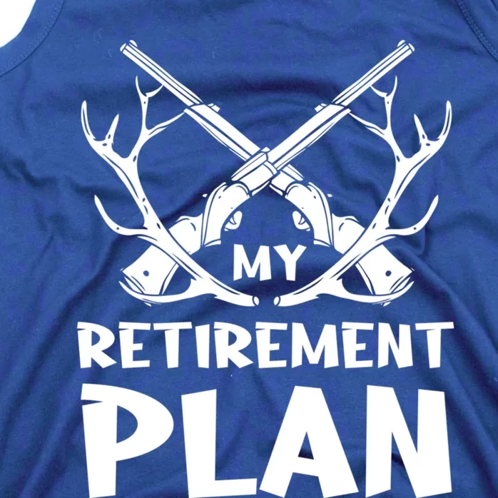 My Retiret Plan Hunter Great Gift Tank Top