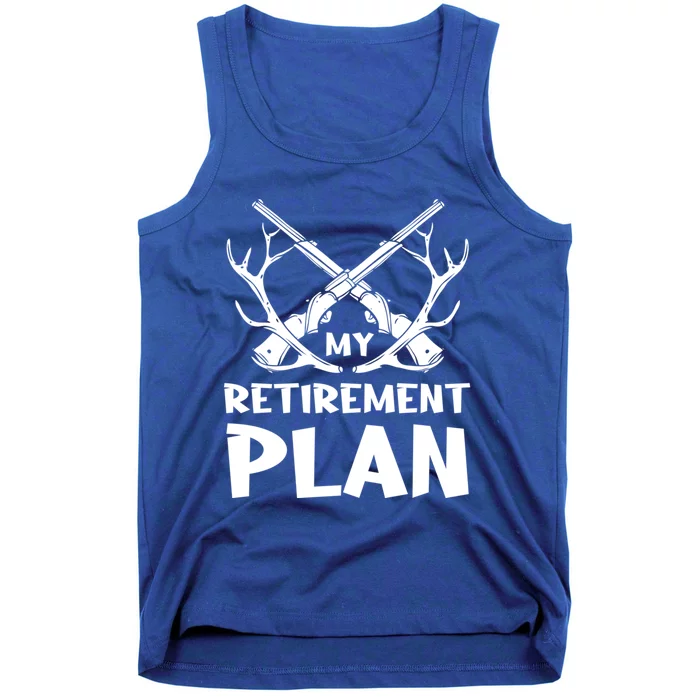 My Retiret Plan Hunter Great Gift Tank Top