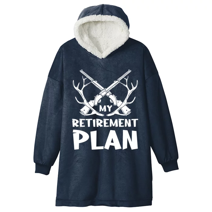 My Retiret Plan Hunter Great Gift Hooded Wearable Blanket