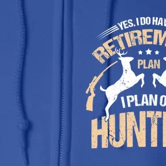 My Retiret Plan Hunting Funny Quotes Humor Sayings Cute Gift Full Zip Hoodie