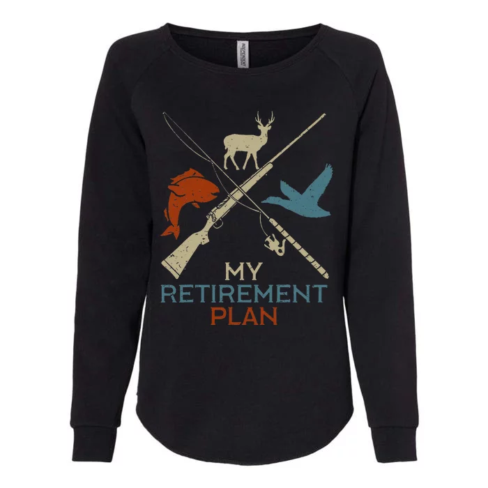 My Retirement Plan Hunting Fishing Hunter Grandfather Womens California Wash Sweatshirt