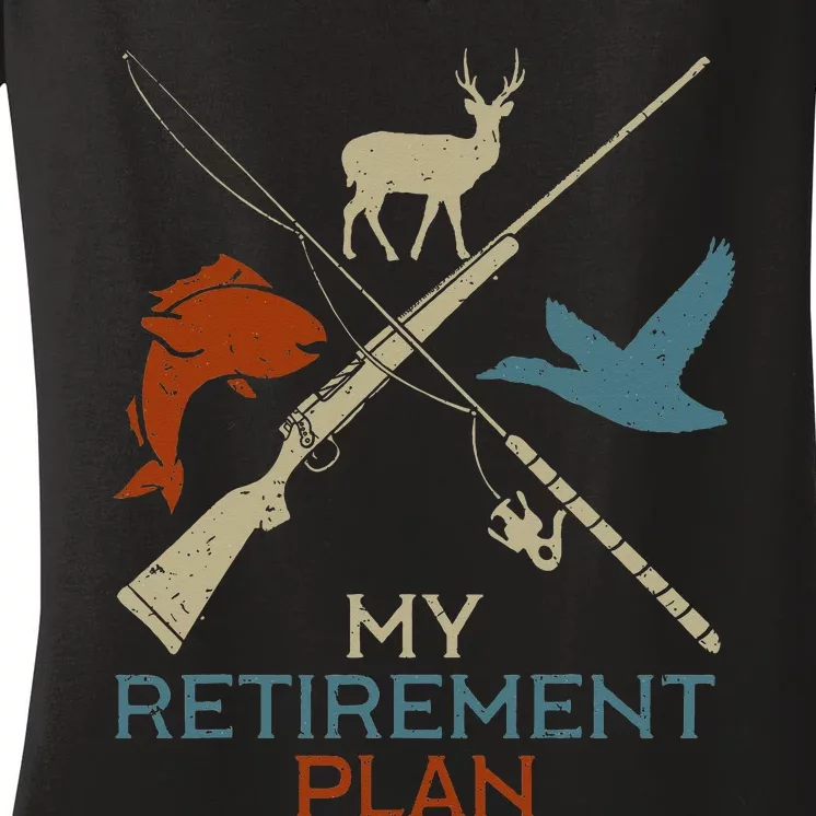 My Retirement Plan Hunting Fishing Hunter Grandfather Women's V-Neck T-Shirt