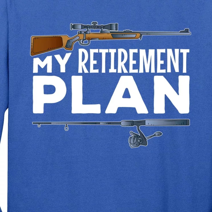 My Retiret Plan Hunting Fishing Hunter Grandad Grandpa Gift Tall Long Sleeve T-Shirt