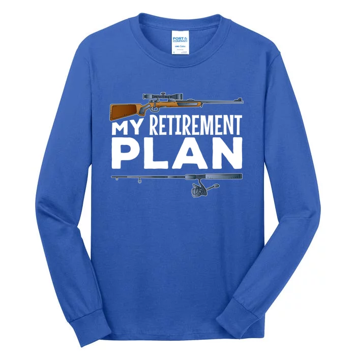 My Retiret Plan Hunting Fishing Hunter Grandad Grandpa Gift Tall Long Sleeve T-Shirt