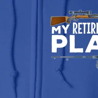 My Retiret Plan Hunting Fishing Hunter Grandad Grandpa Gift Full Zip Hoodie