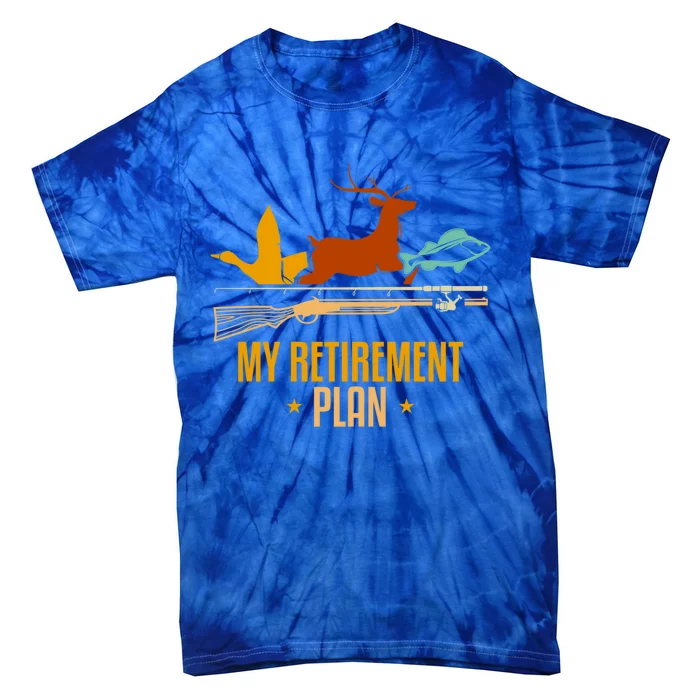 My Retiret Plan Hunting Fishing Hunter Cute Gift Tie-Dye T-Shirt