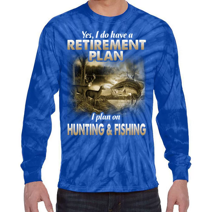 My Retiret Plan Hunting Fishing Hunters Grandpa Fun Gift Tie-Dye Long Sleeve Shirt