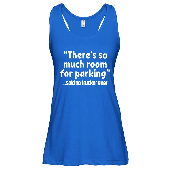 Much Room Parking Said No Trucker Funny Truck Driver Gift Great Gift Ladies Essential Flowy Tank