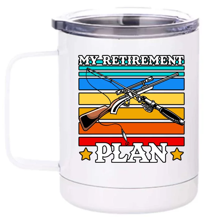 My Retiret Plan Hunting Hunter Retired Grandpa Fishing Gift Front & Back 12oz Stainless Steel Tumbler Cup