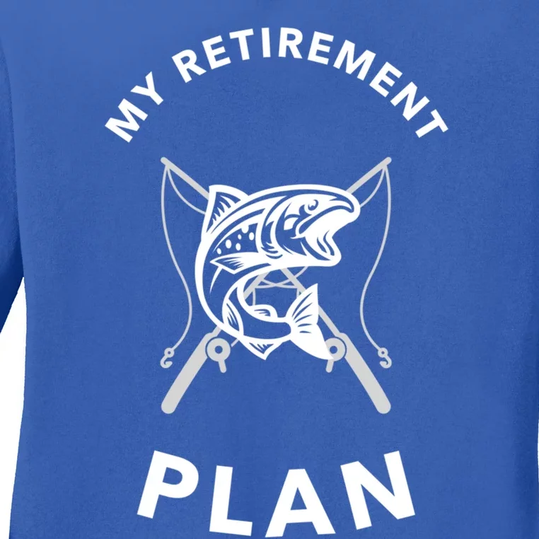 My Retiret Plan Fishing Funny Gift Fisher Humor Joke Cool Gift Ladies Long Sleeve Shirt