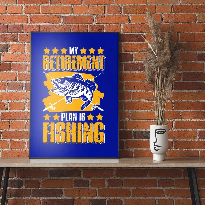 My Retiret Plan Is Fishing Funny Fishing Great Gift Poster