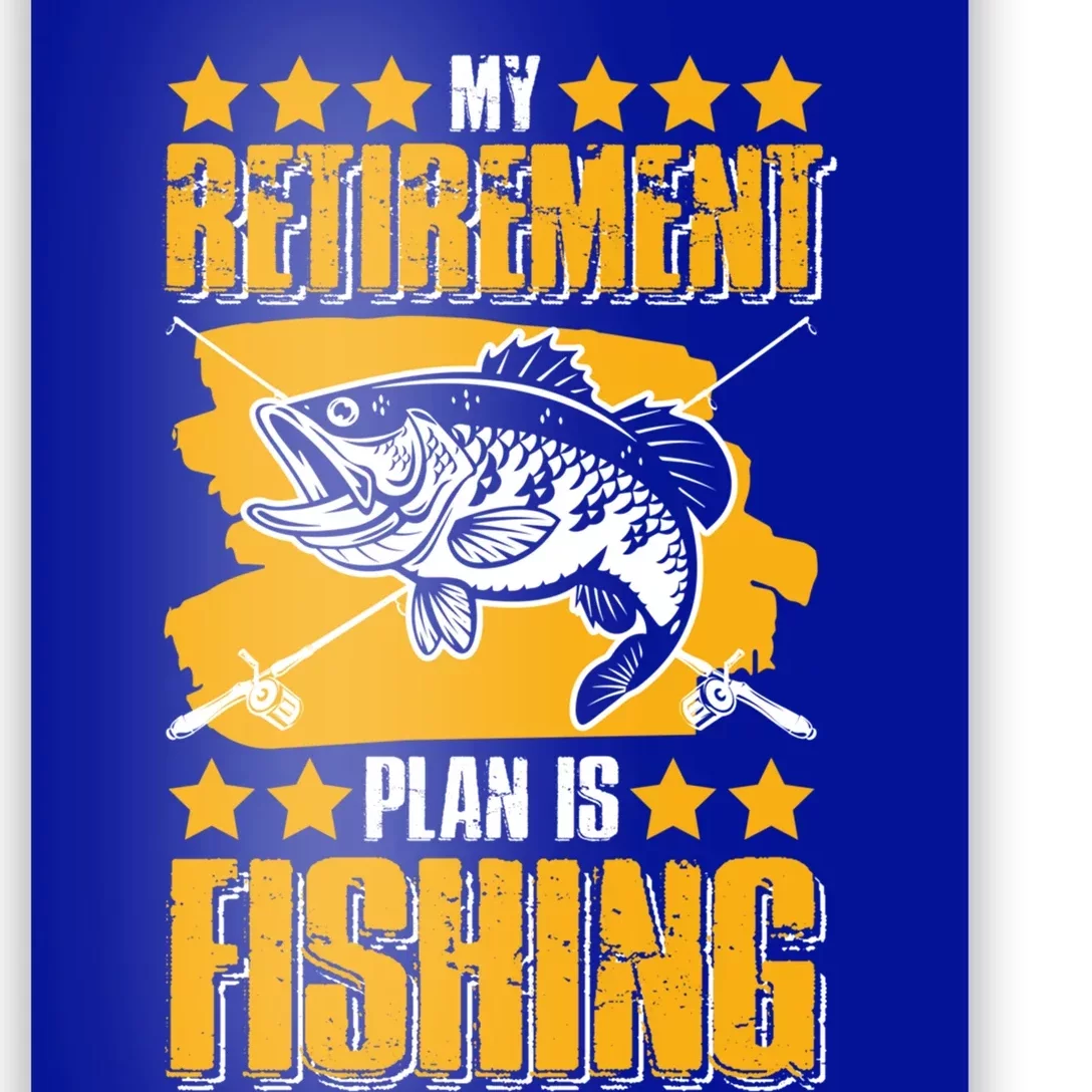 My Retiret Plan Is Fishing Funny Fishing Great Gift Poster