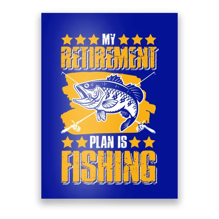 My Retiret Plan Is Fishing Funny Fishing Great Gift Poster