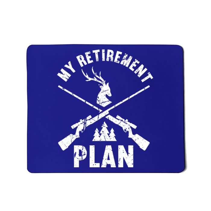 My Retiret Plan Hunting Lover Funny Pensioner Hunting Gift Mousepad