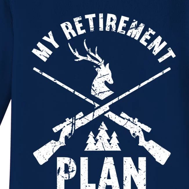 My Retiret Plan Hunting Lover Funny Pensioner Hunting Gift Baby Long Sleeve Bodysuit