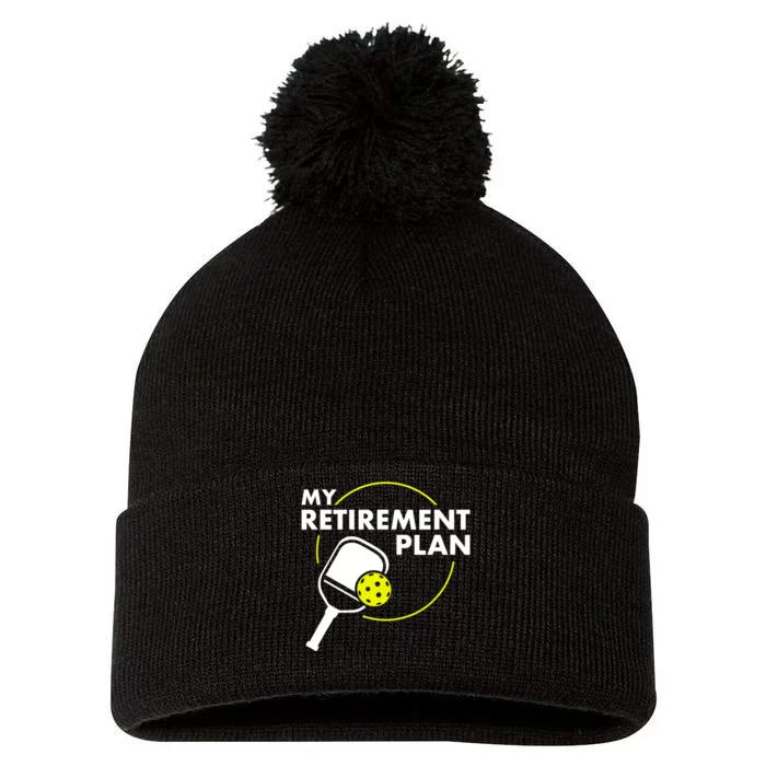 My Retirement Plan Funny Pickleball Slogan Gift Pom Pom 12in Knit Beanie