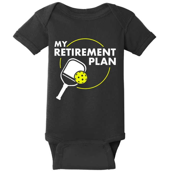 My Retirement Plan Funny Pickleball Slogan Gift Baby Bodysuit