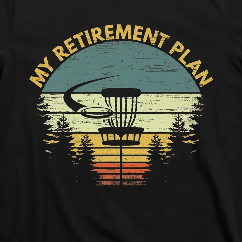 My Retirement Plan Is On Course Disc Golf Frisbee Sport T-Shirt