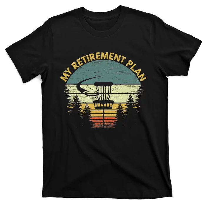 My Retirement Plan Is On Course Disc Golf Frisbee Sport T-Shirt