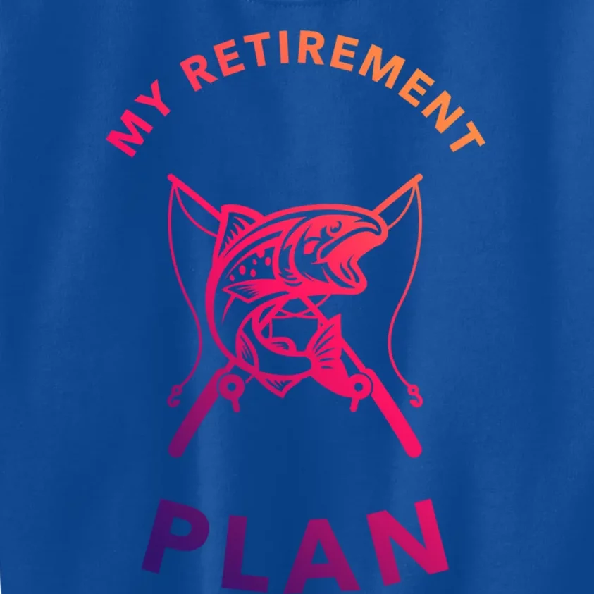 My Retiret Plan Fishing Gift Fisher Humor Joke Gift Kids Sweatshirt