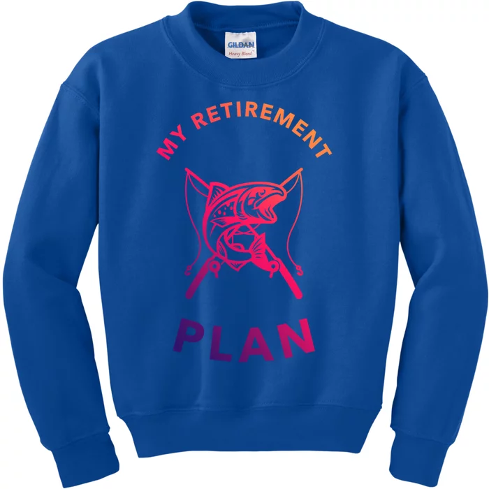 My Retiret Plan Fishing Gift Fisher Humor Joke Gift Kids Sweatshirt