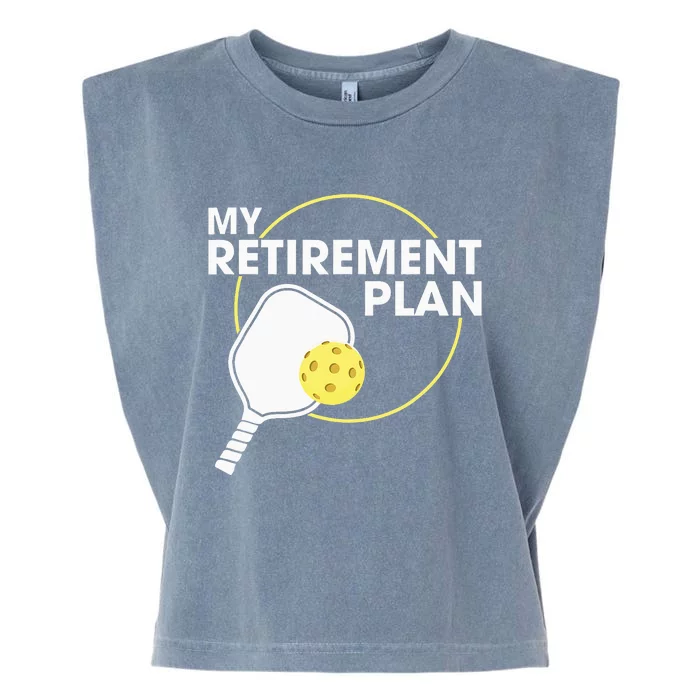 My Retirement Plan Funny Pickleball Lover Garment-Dyed Women's Muscle Tee