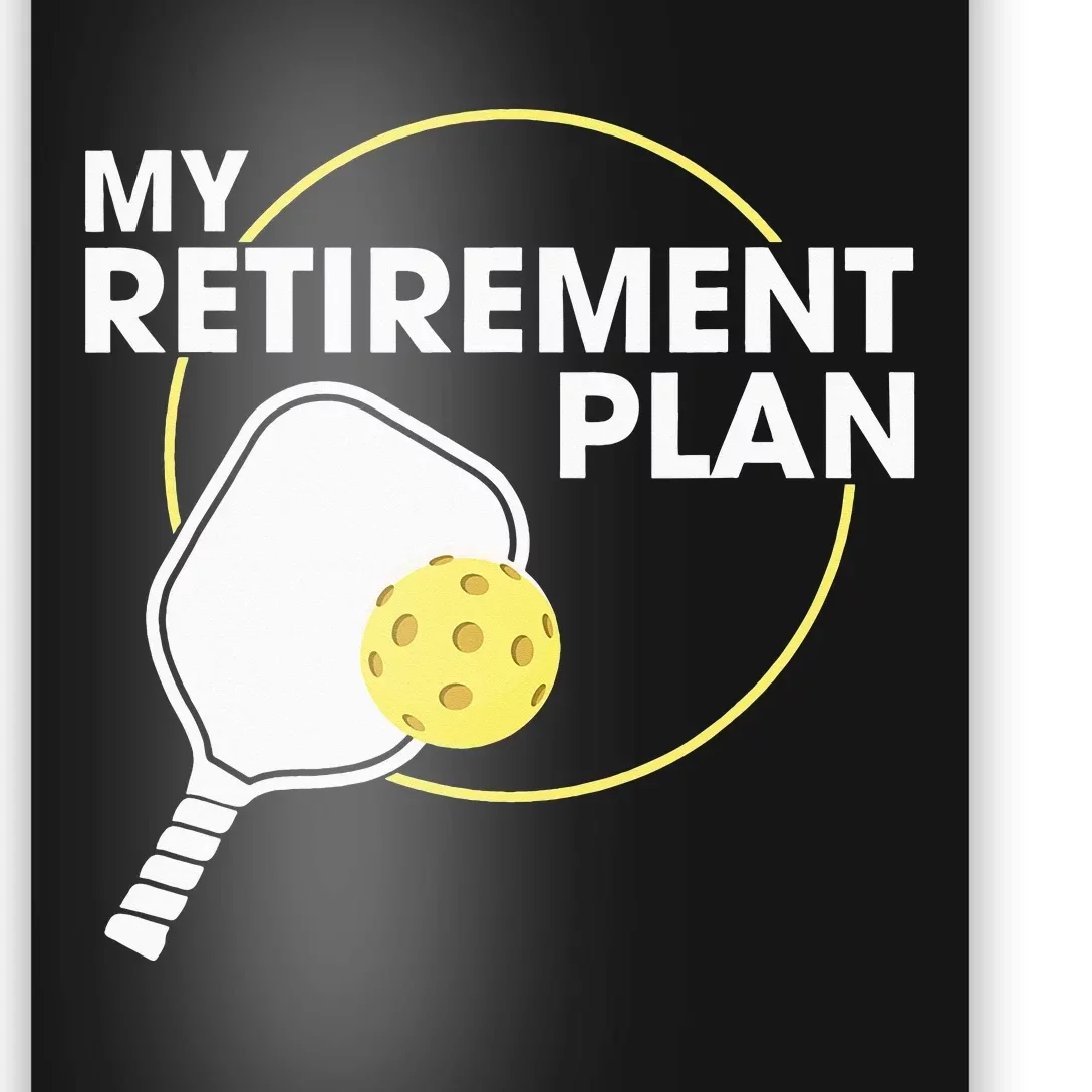 My Retirement Plan Funny Pickleball Slogan Gift Poster