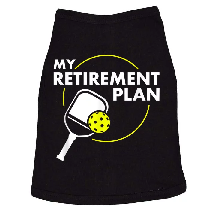 My Retirement Plan Funny Pickleball Slogan Gift Doggie Tank