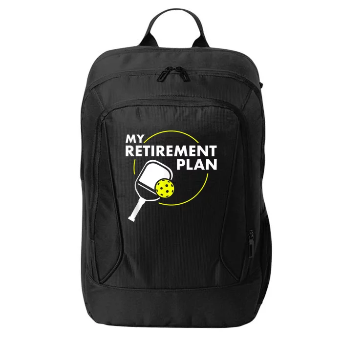 My Retirement Plan Funny Pickleball Slogan Gift City Backpack