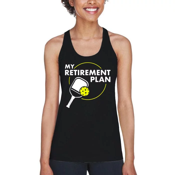 My Retirement Plan Funny Pickleball Slogan Gift Women's Racerback Tank