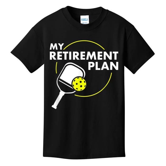 My Retirement Plan Funny Pickleball Slogan Gift Kids T-Shirt