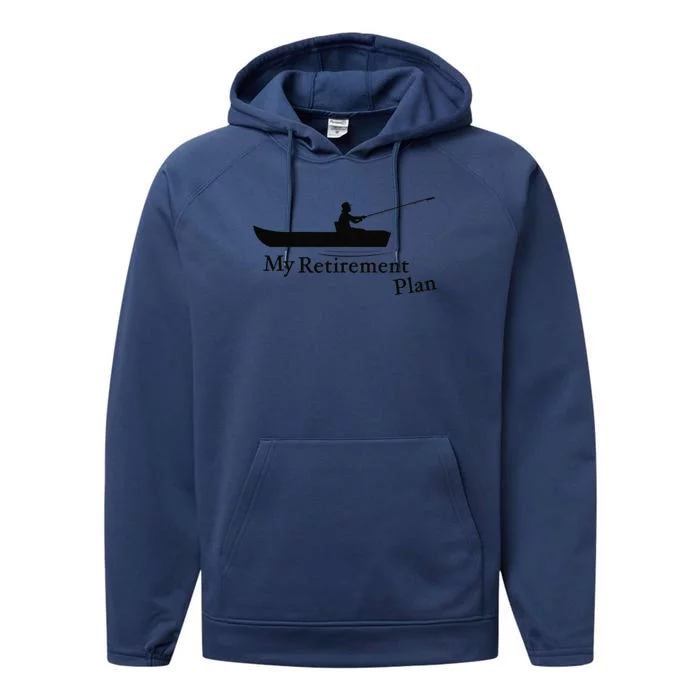 My Retirement Plan Funny Fishing Performance Fleece Hoodie