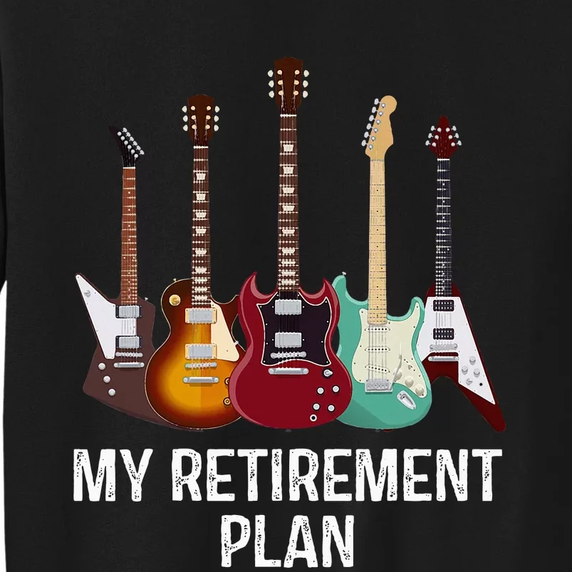 My Retirement Plan Guitar Gift Music Players Guitarist Tall Sweatshirt