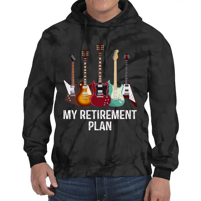 My Retirement Plan Guitar Gift Music Players Guitarist Tie Dye Hoodie