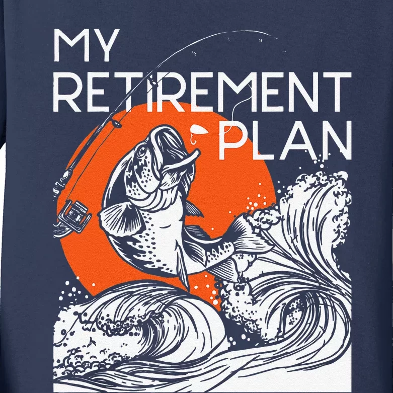 My Retirement Plan Retired Retiree Pension Fishing Fisher Kids Long Sleeve Shirt